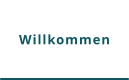 Willkommen